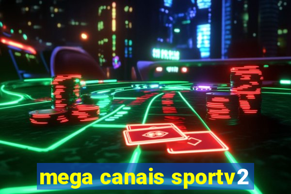 mega canais sportv2